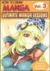 Image for Ultimate manga lessons  : drawing made easyVol. 3 : v. 3 : Ultimate Manga Lessons