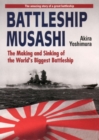 Image for Battleship Musashi  : the making and sinking of the world&#39;s biggest battleship