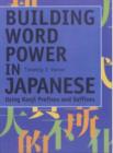 Image for Building word power in Japanese  : using Kanji prefixes and suffixes