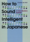 Image for How to Sound Intelligent in Japanese