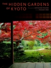 Image for Hidden gardens Of Kyoto