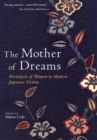 Image for Mother of Dreams: Portrayals of Women in Modern Japanese Fiction