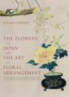 Image for Flowers of Japan and Art of Floral Arrangement: The 100-Year-Old Classic