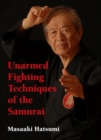 Image for Unarmed fighting techniques of the samurai