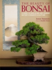 Image for The beauty of bonsai  : a guide to displaying and viewing nature&#39;s exquisite sculpture