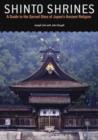 Image for Shinto shrines  : a guide to the sacred sites of Japan&#39;s ancient religion