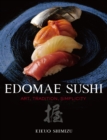 Image for Edomae sushi  : art, tradition, simplicity