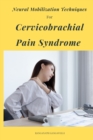 Image for Neural Mobilization Techniques For Cervicobrachial Pain Syndrome
