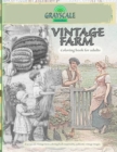 Image for VINTAGE FARM Coloring Book For Adults. A Grayscale Vintage farm coloring book inspired by authentic vintage images