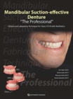 Image for Mandibular Suction-effective Denture &quot;The Professional&quot; : Clinical and Laboratory Technique for Class I/II/III with Aesthetics