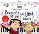 Image for CHARLIE AND LOLA&#39;S FAV AND BEST MUSIC