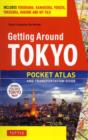 Image for Getting Around Tokyo Pocket Atlas and Transportation Guide