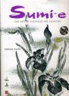 Image for Sumi-e  : the art of Japanese ink painting
