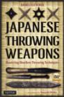 Image for Japanese throwing weapons  : mastering techniques for throwing the shuriken
