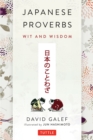 Image for Japanese Proverbs : Wit and Wisdom: 200 Classic Japanese Sayings and Expressions in English and Japanese text
