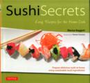 Image for Sushi secrets  : easy recipes for the home cook
