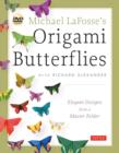 Image for Michael LaFosse&#39;s origami butterflies  : innovative designs from the leading paper butterfly artist