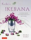 Image for Keiko&#39;s Ikebana : A Contemporary Approach to the Traditional Japanese Art of Flower Arranging