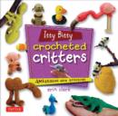 Image for Itty Bitty Crocheted Critters : Amigurumi with Attitude!