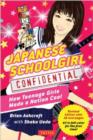 Image for Japanese schoolgirl confidential  : how teenage girls made a nation cool