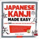 Image for Japanese kanji made easy  : learn 1,000 kanji and kana the fun and easy way