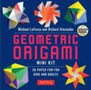 Image for Geometric Origami Mini Kit : Folded Paper Fun for Kids &amp; Adults! This Kit Contains an Origami Book with 48 Modular Origami Papers and Instructional Videos