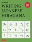Image for Writing Japanese Hiragana : An Introductory Japanese Language Workbook: Learn and Practice The Japanese Alphabet