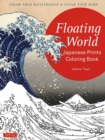 Image for Floating World Japanese Prints Coloring Book : Color your Masterpiece &amp; Clear Your Mind (Adult Coloring Book)