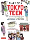 Image for Diary of a Tokyo Teen : A Japanese-American Girl Travels to the Land of Trendy Fashion, High-Tech Toilets and Maid Cafes