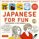Image for Japanese for fun phrasebook &amp; dictionary  : the easy way to learn Japanese quickly