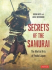 Image for Secrets of the samurai  : the martial arts of feudal Japan