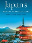 Image for Japan&#39;s World Heritage Sites : Unique Culture, Unique Nature