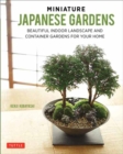Image for Miniature Japanese Gardens : Beautiful Bonsai Landscape Gardens for Your Home