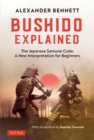 Image for Bushido explained  : the Japanese samurai code: a new interpretation for beginners