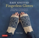 Image for Easy knitted fingerless gloves  : stylish Japanese knitting patterns for hand, wrist and arm warmers