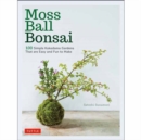 Image for Moss ball bonsai  : 100 simple kokedama gardens that are easy and fun to make