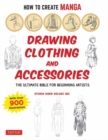 Image for How to create manga  : drawing clothing and accessories