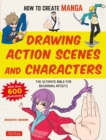 Image for How to Create Manga: Drawing Action Scenes and Characters : The Ultimate Bible for Beginning Artists (With Over 600 Illustrations)