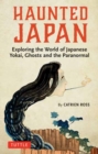Image for Haunted Japan  : exploring the world of Japanese yokai, ghosts and demons