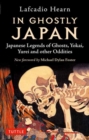 Image for In ghostly Japan  : legends of ghosts, Yokai and the unexplained