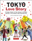 Image for Tokyo love story  : a manga memoir of one woman&#39;s journey in the world&#39;s most exciting city - told in English and Japanese