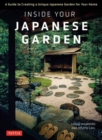 Image for Inside your Japanese garden  : a guide to creating a unique Japanese garden for your home