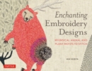 Image for Enchanting embroidery designs  : whimsical animal and plant motifs to stitch