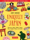 Image for Uniquely Japan  : a comic book artist&#39;s personal favs - discover the things that make Japan the coolest place on Earth!