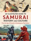 Image for An illustrated guide to samurai history and culture  : from the age of Musashi to contemporary pop culture