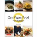Image for Zen vegan food  : delicious plant-based recipes from a Zen Buddhist monk