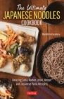 Image for The ultimate Japanese noodles cookbook  : amazing soba, ramen, udon, hotpots and Japanese pasta recipes!
