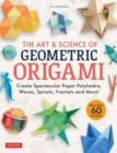 Image for The Art &amp; Science of Geometric Origami