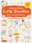 Image for How to draw cute doodles and illustrations  : a step-by-step beginner&#39;s guide