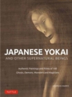 Image for Japanese Yokai and other supernatural beings  : authentic paintings and prints of 100 ghosts, demons, monsters and magicians